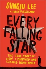 Every Falling Star: The True Story of How I Survived and Escaped North Korea