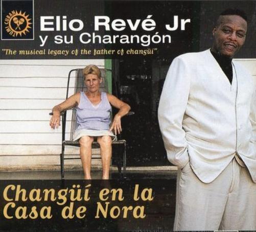 Elio Revé Jr y su Charangón Changüí En La Casa De Nora (CD) Album