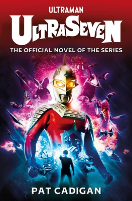 ULTRASEVEN PROSE NOVEL SC PREORDER 10.07.25 TITAN BOOKS