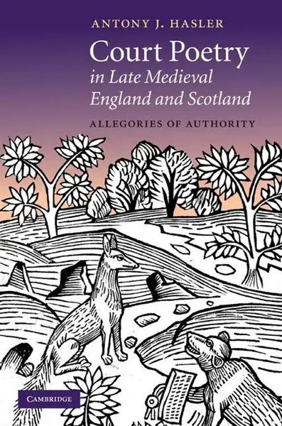 Antony J. Hasler | Court Poetry In Late Medieval England And Scotland | Buch-image