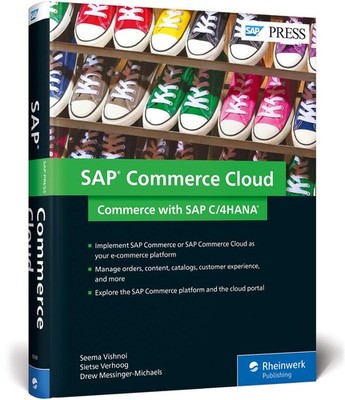 SAP Commerce Cloud: Commerce with SAP C/4HANA (SAP PRESS)