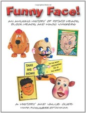 Funny Face! An Amusing History of Potato Heads, Block Heads, and Magic Whisk...