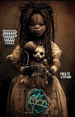 Voodoo Hoodoo Spell Book: Rituals for black magic, Forbidden Dark Arts... 