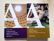 Eros tiranno (Giulia Sissa) + A che servono i Greci e Romani (Maurizio Bettini)