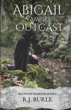 Abigail. Vampire Outcast by R.J. Burle Paperback Book