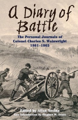 A DIARY OF BATTLE: THE PERSONAL JOURNALS OF COLONEL By Allan Nevins *BRAND NEW*