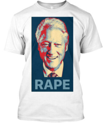 Bill Clinton's Rape In White House T-Shirt Made in the USA Size S to