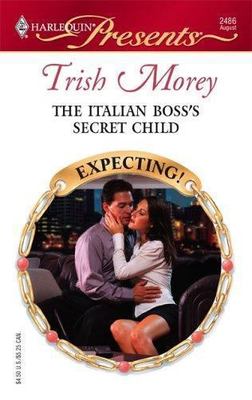 The Italian Boss's Secret Child; Harlequi- paperback, Trish Morey, 9780373124862