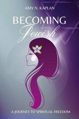 Becoming Jewish - A Journey to Spiritual Freedom | Amy N. Kaplan | Taschenbuch