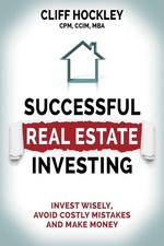 Successful Real Estate Investing: Invest Wisely, Avoid Costly Mistakes and Make