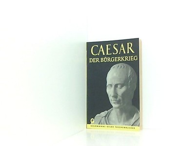 Gaius Julius Caesar Der Bürgerkrieg Dorminger, Georg: