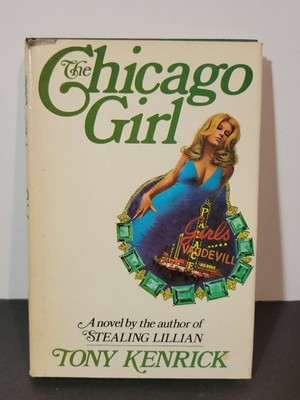 The Chicago Girl Tony Kenrick 1976 First Edition Fiction Longman