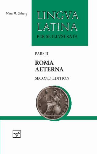Lingua Latina Ser.: Roma Aeterna : Second Edition, with Full Color ...