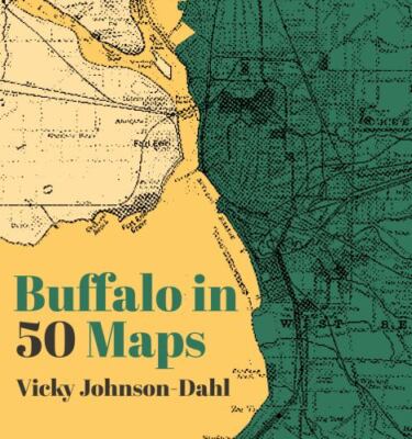 Buffalo in 50 Maps by Vicky Johnson-Dahl 2023 Hardcover Never Used