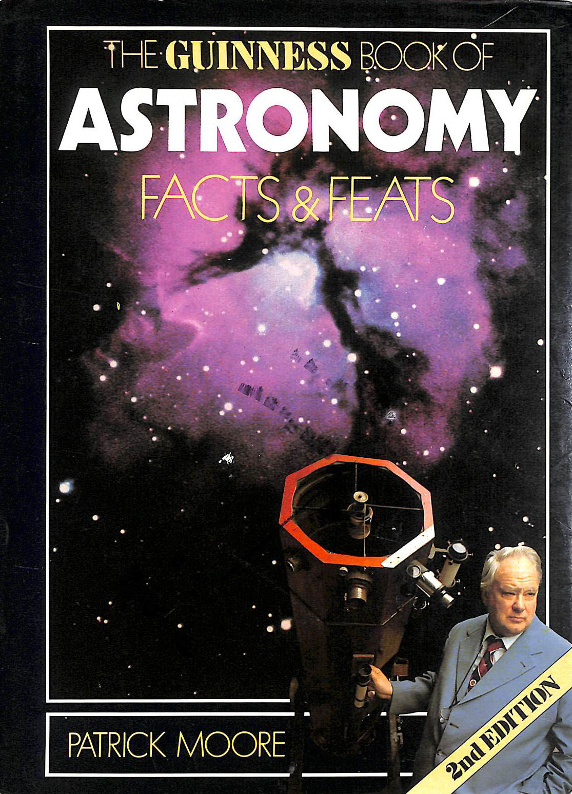 The Guinness Book of Astronomy Facts and Feats by Patrick Moore