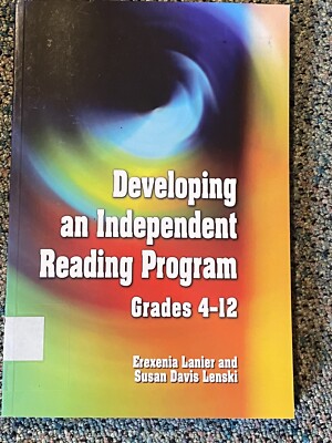 Developing an Independent Reading Program, Grades 4-12 by Susan Davis Lenski and