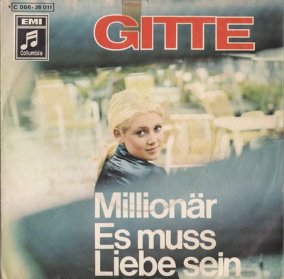 Gitte Hænning, Millionär / Es Muss Liebe Sein, (7'', Single), VG+, 3584310192