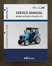MT226E MT232E MT242 Tractor Technical Workshop Repair Manual Fits LS Tractor YPT