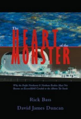 The Heart of the Monster by David James Duncan; Rick Bass