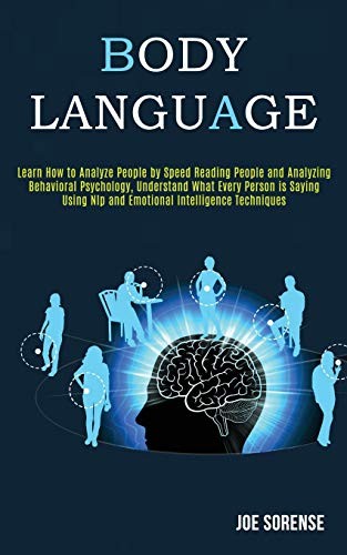 Body Language: Learn How to Analyze People by Speed Reading... - Sorense, Joe