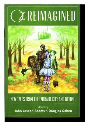 Oz Reimagined: New Tales from the Emerald City and Beyond by Adams
