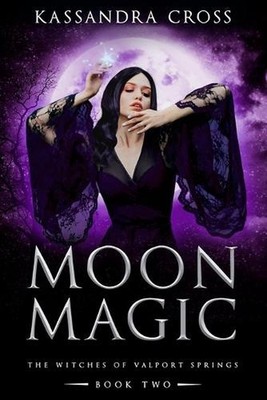 Moon Magic: The Witches of Valport Springs by Kassandra Cross Paperback Book