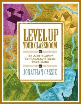 Level Up Your Classroom: The Quest to Gamify Your Lessons and Engage Your - GOOD