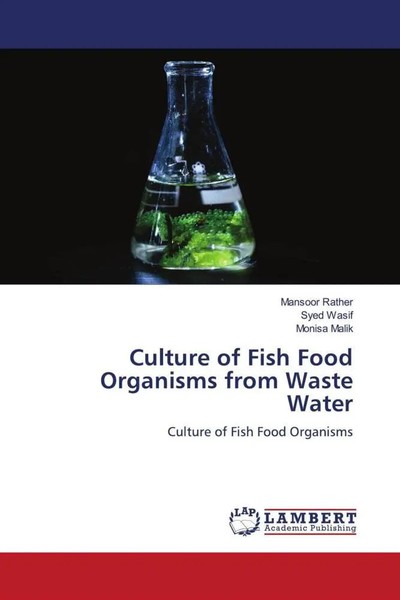 Mansoor Rather (U. A.) | Culture Of Fish Food Organisms From Waste Water | Buch-image