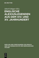 Englische Alexiuslegenden Aus Dem Xiv. Und Xv. Jahrhundert Jakob Schipper