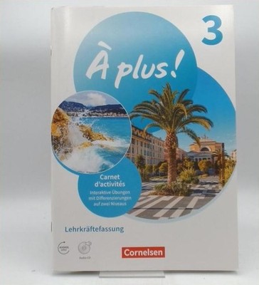 A Plus 3. Ausgabe 2022. Carnet Lehrkräftefassung. Lösungen.
