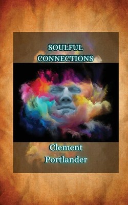 Soulful Connections | Clement Portlander | Taschenbuch | Englisch | 2023