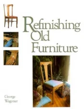 Refinishing Old Furniture - Paperback By Wagoner, E George - GOOD