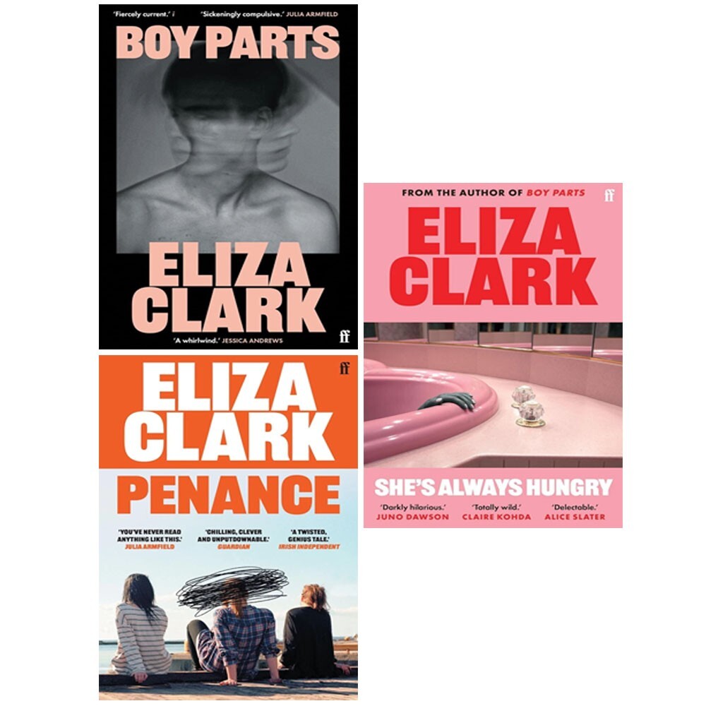 Eliza Clark 3 Books Collection Set She's Always Hungry, Penance, Boy Parts