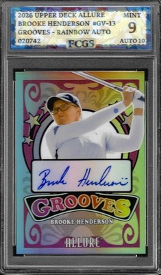 2026 UD Allure Brooke Henderson Grooves Rainbow Auto Graded FCGS 9 MT (AUTO 10)