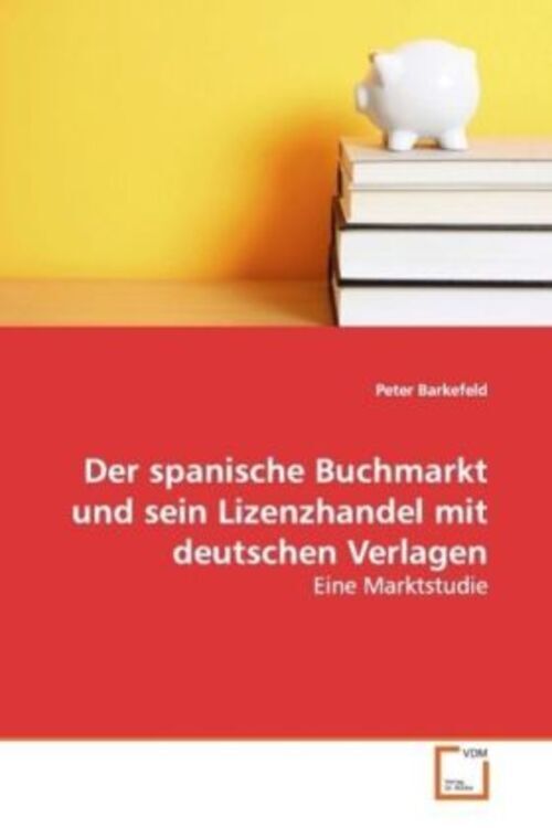 Peter Barkefeld | Der Spanische Buchmarkt Und Sein Lizenzhandel Mit