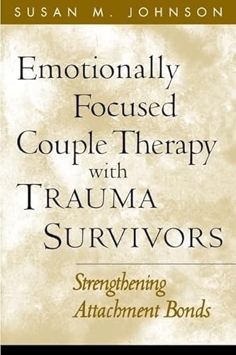 Emotionally Focused Couple Therapy with Trauma Survivors: Strengthening Attachm - Image 5