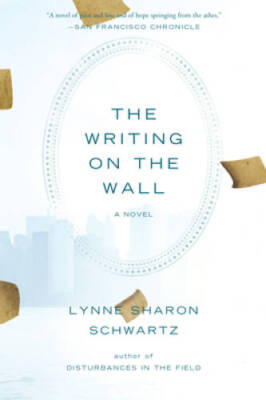 The Writing on the Wall: A Novel - Paperback By Schwartz, Lynne Sharon - GOOD