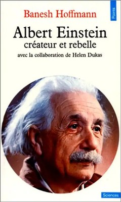 Albert Einstein, Createur Et Rebelle (Points Sciences) - Hoffmann, Banesh