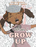 When I Grow Up Veronica M. Sublett Taschenbuch Kartoniert / Broschiert Englisch
