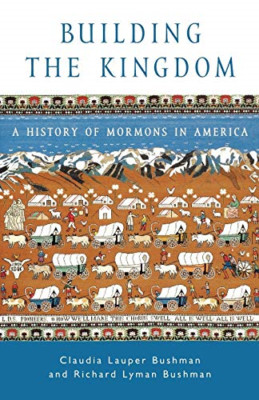 Building the Kingdom: A History of Mormons in America [ - Paperback NEW Bushman,