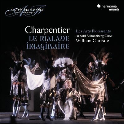 Charpentier: Le Malade Imaginaire by William Christie / Les Arts Florissants...