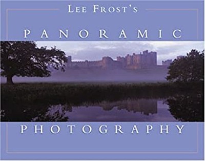 Lee Frost's Panoramic Photography Paperback Lee Frost