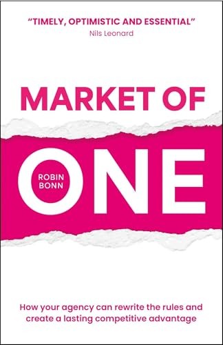 Robin Bonn - Market Of One How Your Agency Can Rewrite The Rules And - G245Z-image