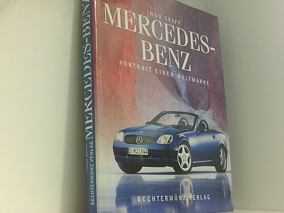 Mercedes Benz. Portrait einer Weltmarke Seiff, Ingo: - Seiff, Ingo