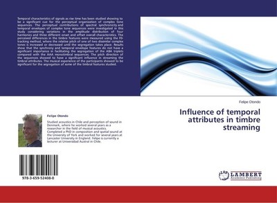 Influence of temporal attributes in timbre streaming Felipe Otondo