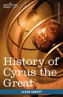 Jacob Abbott | History Of Cyrus The Great | Taschenbuch | Englisch (2009)