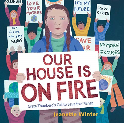 Our House Is on Fire: Greta Thunberg's Call to Save the... - Winter, Jeanette