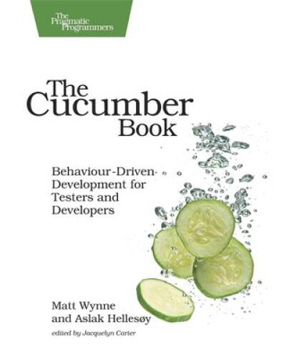 The Cucumber Book: Behaviour-Driven Development for Testers and Deve - VERY GOOD