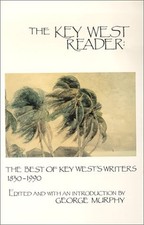 THE KEY WEST READER: THE BEST OF THE KEY WESTS WRITERS By George Murphy **Mint**