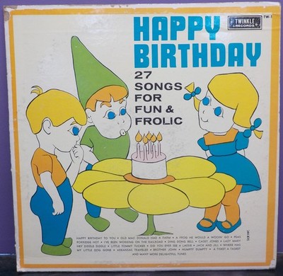 HAPPY BIRTHDAY by Twinkle Records. 27 SONGS TW-1,  33 1/3 rpm vintage FUN FROLIC